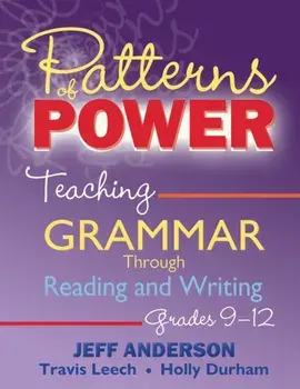 Patterns of Power, Grades 9-12. Teaching Grammar Through Reading and Writing, Paperback/Holly Durham