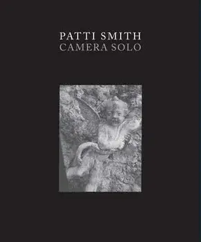 Patti Smith: Camera Solo, Paperback/Susan Talbott