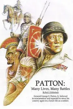 Patton: Many Lives, Many Battles: General Patton and Reincarnation, Paperback/Karl F. Hollenbach