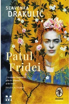 Patul Fridei/Slavenka Drakulic