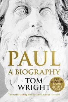 Paul: A Biography/Tom Wright