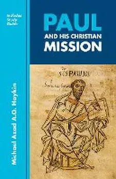 Paul and His Christian Mission, Paperback/Michael A. G. Haykin