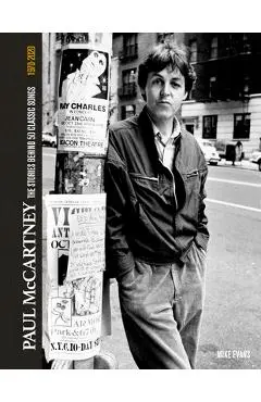 Paul McCartney: The Stories Behind the Classic Songs - Mike Evans