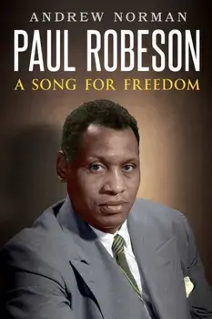 Paul Robeson. A Song for Freedom, Paperback/Andrew Norman