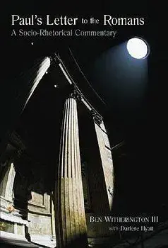 Paul's Letter to the Romans: A Socio-Rhetorical Commentary, Paperback/Ben Witherington