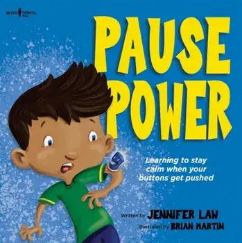 Pause Power: Learning to Stay Calm When Your Buttons Get Pushed, Paperback/Jennifer Law