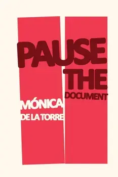 Pause the Document, Paperback/Mnica de la Torre