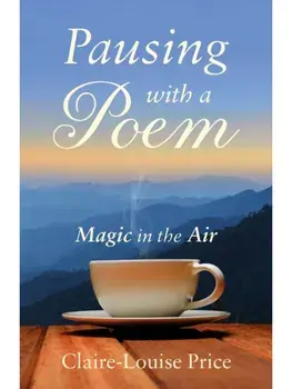 Pausing with a Poem. Magic in the Air, Paperback/Claire-Louise Price