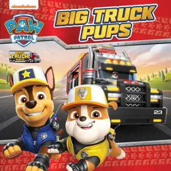 PAW Patrol Big Truck Pups Picture Book, Paperback/Paw Patrol