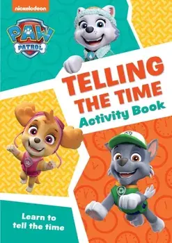 PAW Patrol Telling The Time Activity Book. Get Ready for School with Paw Patrol, Paperback/***