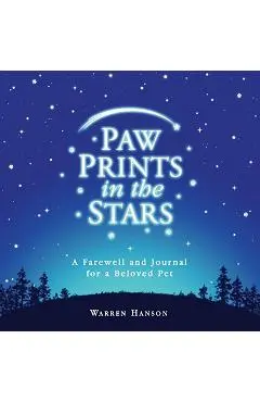 Paw Prints in the Stars: A Farewell and Journal for a Beloved Pet - Warren Hanson