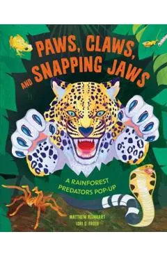 Paws, Claws, and Snapping Jaws Pop-Up Book (Reinhart Pop-Up Studio): A Rainforest Predators Pop-Up - Insight Editions