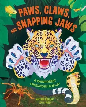 Paws, Claws, and Snapping Jaws Pop-Up Book (Reinhart Pop-Up Studio). Rainforest Predators Pop-Up, A, Hardback/Insight Editions