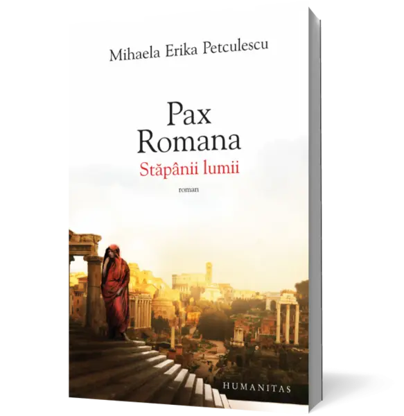 Pax romana. Stăpânii lumii