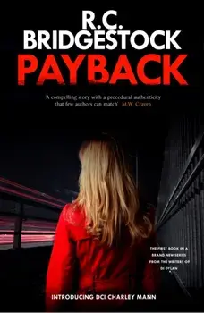 Payback. A DI Charley Mann Novel, Paperback/R C Bridgestock