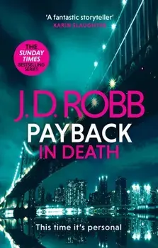 Payback in Death: An Eve Dallas thriller (In Death 57), Paperback/J. D. Robb
