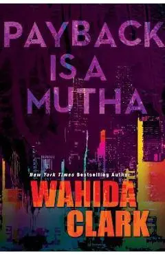 Payback Is a Mutha - Wahida Clark