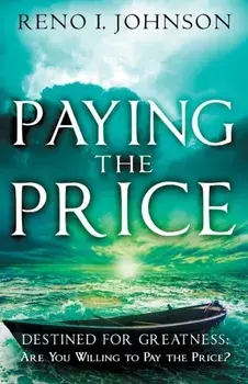 Paying the Price: Destined For Greatness, Paperback/Reno I. Johnson