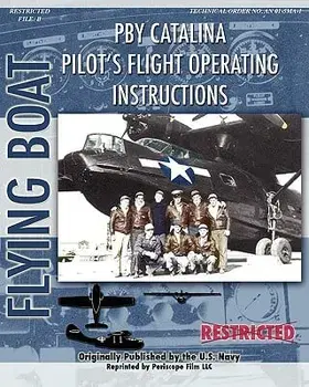 Pby Catalina Pilot's Flight Operating Instructions, Paperback/United States Navy