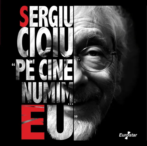 Pe cine numim...Eu | Sergiu Cioiu