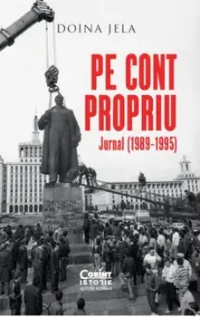Pe cont propriu. Jurnal (1989-1995)/Doina Jela