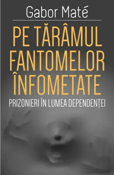 Pe tărâmul fantomelor înfometate. Prizonier în lumea dependenței