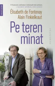 Pe teren minat/Elisabeth de Fontenay, Alain Finkielkraut