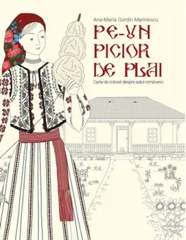 Pe-un picior de plai. Carte de colorat/Ana Gordin