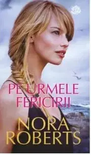 Pe urmele fericirii/Nora Roberts