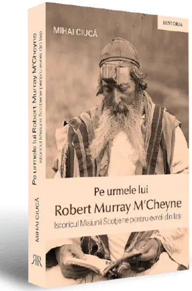 Pe urmele lui Robert Murray M'Cheyne | Mihai Ciuca