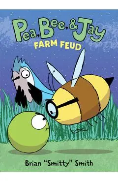 Pea, Bee, & Jay #4: Farm Feud - Brian Smitty Smith