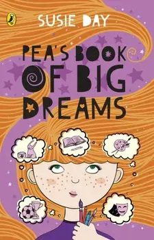 Pea's Book of Big Dreams, Paperback/Susie Day