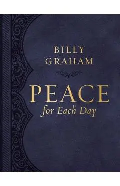 Peace for Each Day (Large Text Leathersoft) - Billy Graham