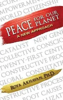 Peace for our Planet: A New Approach, Paperback/Roya Akhavan