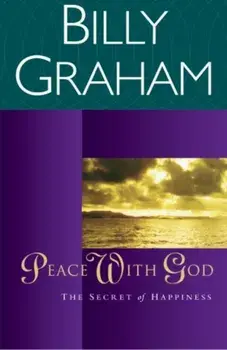 Peace with God: The Secret of Happiness, Paperback/Billy Graham