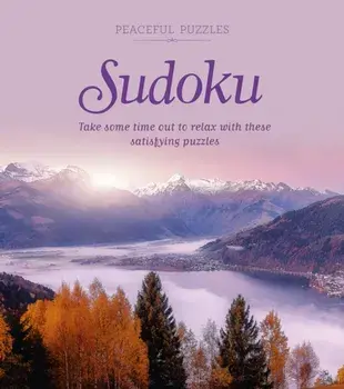 Peaceful Puzzles Sudoku. Take Some Time Out to Relax with These Satisfying Puzzles, Paperback/Eric Saunders