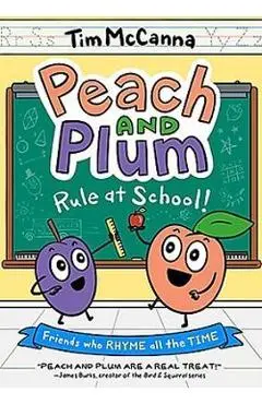 Peach and Plum: Rule at School! (a Graphic Novel) - Tim Mccanna