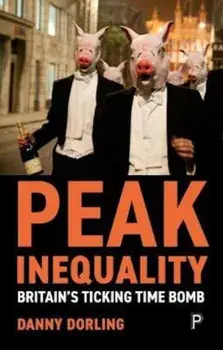 Peak Inequality, Paperback/Danny Dorling