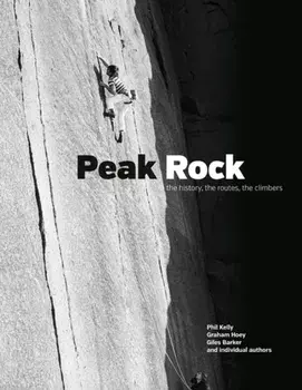Peak Rock. The history, the routes, the climbers, Hardback/Graham Hoey
