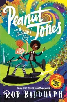 Peanut Jones and the Illustrated City: from the creator of Draw with Rob, Paperback/Rob Biddulph
