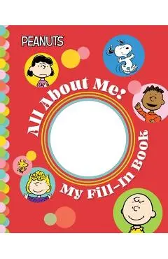 Peanuts: All about Me!: My Fill-In Book - Charles M. Schulz