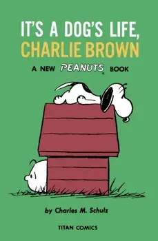 Peanuts: It's A Dog's Life, Charlie Brown, Paperback/Charles M. Schulz