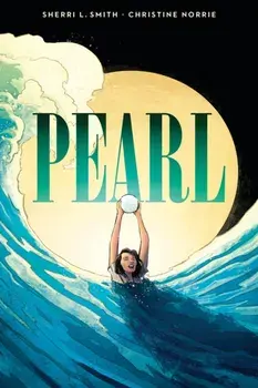 Pearl: A Graphic Novel, Paperback/Sherri Smith