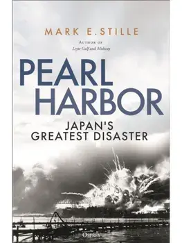 Pearl Harbor. Japan's Greatest Disaster, Hardback/Mark (Author) Stille