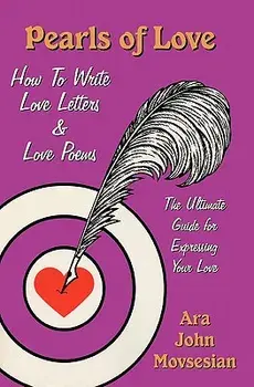 Pearls of Love: How to Write Love Letters and Love Poems, Paperback/Ara John Movsesian
