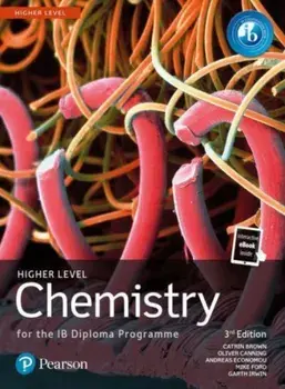 Pearson Chemistry for the IB Diploma Higher Level. 3 ed/Garth Irwin