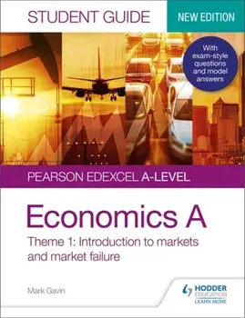 Pearson Edexcel A-level Economics A Student Guide: Theme 1 Introduction to markets and market failure, Paperback/Mark Gavin