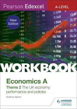 Pearson Edexcel A-Level Economics A Theme 2 Workbook: The UK economy - performance and policies, Paperback/Andrew Sykes