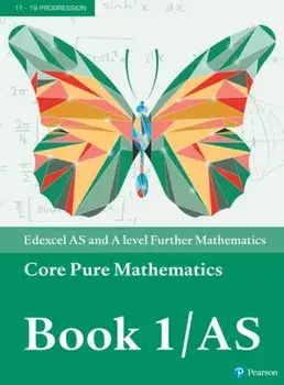 Pearson Edexcel AS and A level Further Mathematics Core Pure Mathematics Book 1/AS Textbook + e-book/Keith Pledger