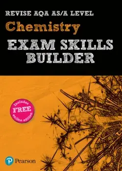 Pearson REVISE AQA A level Chemistry Exam Skills Builder. for home learning, 2022 and 2023 assessments and exams/***